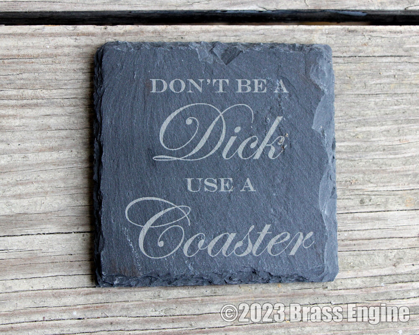 Don't be a Dick, Use a Coaster Slate Coasters - Gray - Funny Quote Humor Joke Meme Gift barware