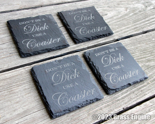 Don't be a Dick, Use a Coaster Slate Coasters - Gray -  Funny Quote Humor Joke Meme Gift barware