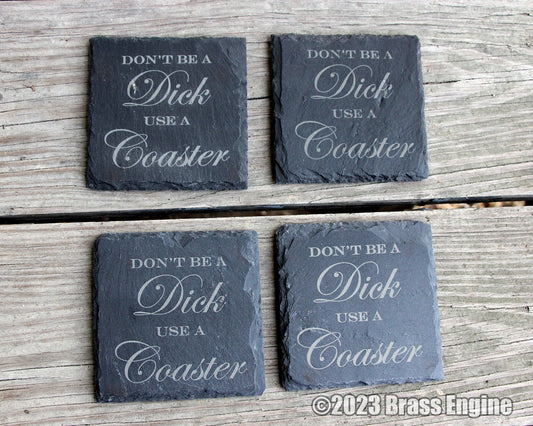 Don't be a Dick, Use a Coaster Slate Coasters - Gray -  Funny Quote Humor Joke Meme Gift barware